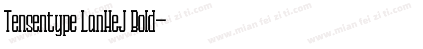 Tensentype LanHeJ Bold字体转换